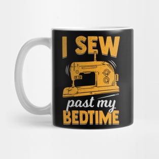 I Sew Past My Bedtime Sewing Lover Gift Mug